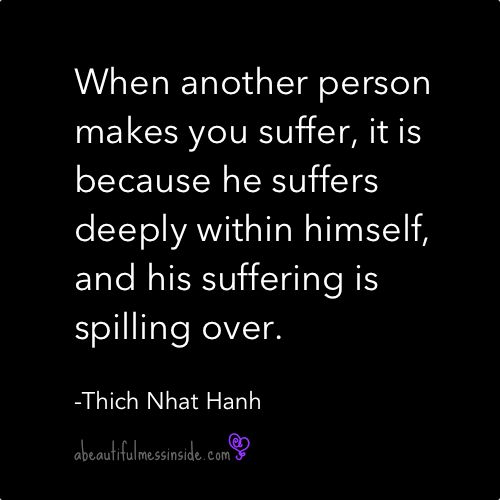 Suddenly Mad- Thich Nat Han saying- When anther person suffers...