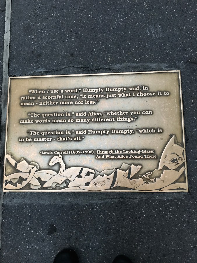 Suddenly Mad- Humpty Dumpty quote Lewis Carol (library walk)